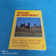 Manfred Kittel - Wohin In Südtirol Band 2 - Bozen / Sarntal / Ritten / Salten / Überetsch / Unterland - Italië