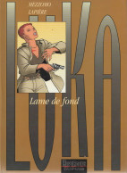 LUKA   "Lame De Fond"  Tome 7   EO   MEZZOMO / LAPIERE   DUPUIS - Luka