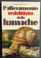 L'allevamento Redditizio Delle Lumache - F. M. Fazio - Ed. De Vecchi - 1976                                              - Animaux De Compagnie