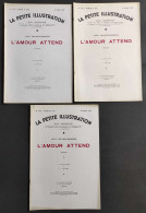 La Petite Illustration N.765-766-764 - 1936 - L'Amour Attend - Delarue - 3 Num.                                          - Cinema & Music