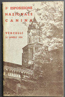 3^ Esposizione Nazionale Canina Vercelli - Catalogo Generale Aprile 1951                                                 - Pets