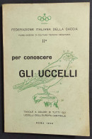 Per Conoscere Gli Uccelli - F. C. Giacometti - 1959                                                                      - Pets