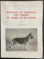 Elevage Et Dressage Des Chiens De Garde Et De Police - O. Guarini - Ed. Crepin-Leblond                                   - Animaux De Compagnie