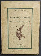 Fatiche E Riposi Di Caccia - V. Chianini - Ed. Trevisini - 1937                                                          - Jagen En Vissen