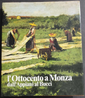 L'Ottocento A Monza Dall'Appiani Al Bucci - 1980                                                                         - Kunst, Antiquitäten