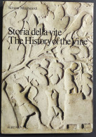 Storia Della Vite - History Of The Vine - S. Menescardi - Ed. Fertimont                                                  - Gardening