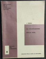 La Coltivazione Della Vite - I. Cosmo - 1961                                                                             - Garten
