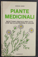 Piante Medicinali - S. Grossi - Ed. Carroccio - 1976                                                                     - Giardinaggio