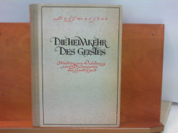 Die Heimkehr Des Geistes - Studien Zur Dichtung Und Philosophie Der Goethezeit - Philosophie