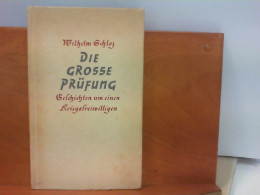 Die Große Prüfung - Geschichten Um Einen Kriegsfreiwilligen - Police & Militaire