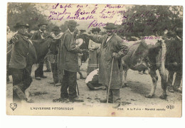 CCP L'AUVERGNE PITTORESQUE - N°2184 A LA FOIRE - MARCHE CONCLU - ECRITE EN 1914 - Foires