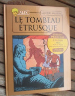 SF0714 / BD ALIX / LE TOMBEAU ETRUSQUE En Excellent état , édition De 2012 , Valait 7,99€, Avec Suppl LE MONDE D'ALIX - Alix