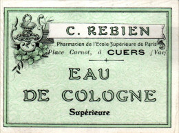 Etiquette Parfum Eau De Cologne Pharmacien De L'Ecole Supérieure De Paris C. Rebien à Cuers VAR 7 Cm X 9,1 Cm TB.E - Etiquettes