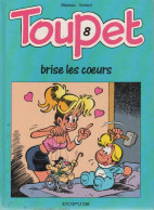 TOUPET   "Brise Les Coeurs "   Tome 8  EO  De BLESTEAU / GODARD   DUPUIS - Toupet