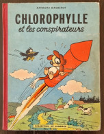 CHLOROPHYLLE ET LES CONSPIRATEURS Par Macherot (Collection Du Lombard 1956) E.O - Chlorophylle