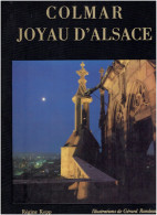 COLMAR JOYAU D ALSACE 1987 REGINE KOPP GHISLAINE SCHOELLER PHOTOS GERARD RONDEAU ALAIN WILLAUME - Alsace