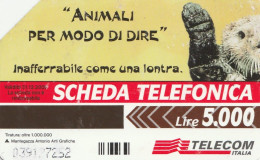 SCHEDA TELEFONICA TELECOM - INAFFERRABILE COME UNA LONTRA  (2 SCANS) - Pubbliche Tematiche