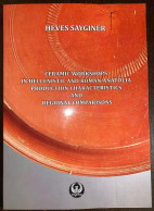 Ceramic Workshops In Hellenistic And Roman Anatolia Production Characteristics And Regional Comparisions - Antiquité