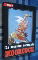 Coll. ELRIC 2 : La Sorcière Dormante /Michael MOORCOCK - Ed. Temps Futurs - Août 1982 [2] TBE - Temps Futurs