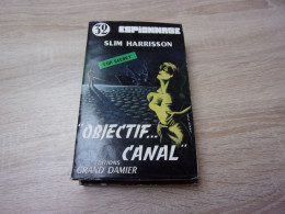 Aslan Editions Grand Damier : Roman Espionnage 32 Objectif Canal Slim Harrisson - Other & Unclassified