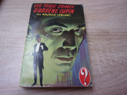 Le Point D'interrogation : Les Trois Crimes D'arsene Lupin Maurice Leblanc - Autres & Non Classés