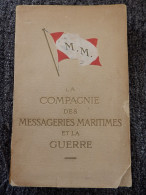 LES MESSAGERIES MARITIMES  ET  LA GUERRE  ED 1921  CITATIONS ET AUTRES FAITS D'ARMES  BON ETAT - Bateau