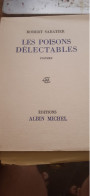 Les Poisons Délectables ROBERT SABATIER Albin Michel 1965 - Autori Francesi