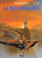 Le Mercenaire 1 Le Feu Sacré EO BE Glénat 03/1982 Segrelles (BI9) - Mercenaire, Le