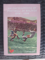 Livre An Encyclopedia Of Football In Bolivia 1914-1998 - 1950-Now