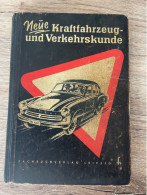 DDR, Neue Kraftfahrzeug- Und Verkehrskunde,1959, Fachbuchverlag Leipzig, Lehrbuch Für Verkehrsteilnehmer - Verkehr