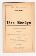 Théâtre Wallon -Livret "  Tére Bènèye  " De Fernand MATHY En 1949  - Comédie (B342) - Teatro