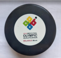 Ice Hockey - Official Souvenir Puck Olympic Qualifiers 2018 Belarus /Minsk/ 2016 - Autres & Non Classés
