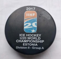 Ice Hockey - Official Game Puck IIHF World Cup 2017 U20 Div II-A Estonia - Autres & Non Classés
