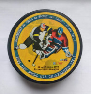 Ice Hockey- Official Souvenir Puck IIHF World Championship 2003 U18 Div. I-B France. - Autres & Non Classés