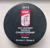 Ice Hockey - Official Souvenir Puck IIHF World Cup 2015 Poland, Krakow - Autres & Non Classés