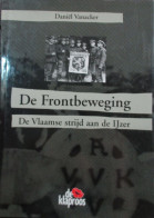 De Frontbeweging - De Vlaamse Strijd Aan De IJzer - Door D. Vanacker - 2000   Frontsoldaten - Guerre 1914-18