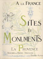 A LA FRANCE SITES ET MONUMENTS LA PROVENCE  1902  TRES BON  ETAT - Corse