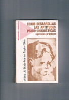 Como Desarrollar Las Aptitudes Psico Linguisticas Ejercicios Practicos Editorial Fontanella 1976 - Autres & Non Classés