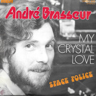 45t. André Brasseur. My Crystal Love   Space Police - Autres & Non Classés