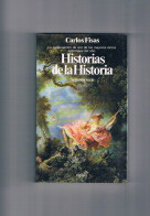 Historias De La Historia Carlos Fisas Planeta 1984 - Autres & Non Classés