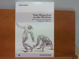 Vom Menschen In Der Medizin - Für Eine Kulturwissenschaftlich Kompetente Heilkunde - Signierte Bücher