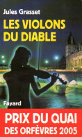 Les Violons Du Diable Par Jules Grasset (prix Quai Des Orfèvres 2005) - Fayard