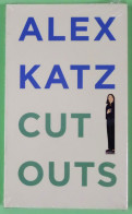 Alex Katz – Cut Outs Edited By Zdenek Felix - New & Sealed - Out Of Print - Otros & Sin Clasificación