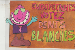 Filipandré .... Europeennes VOTEZ DENTS BLANCHES - Filipandre