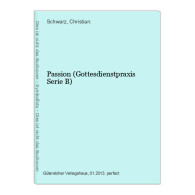 Passion (Gottesdienstpraxis Serie B) - Andere & Zonder Classificatie