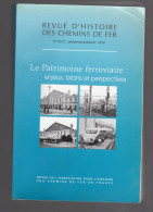 LE PATRIMOINE FERROVIAIRE Enjeux Bilans Perspectives Revue Chemins De Fer 1999 - Ferrovie & Tranvie