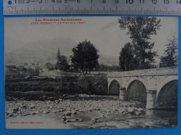 CPA N°1085 De MASSAT (Ariège) Le Pont Sur L'Arac Photo Labouche Frères - Otros & Sin Clasificación