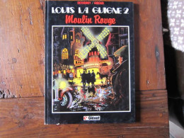LOUIS LA GUIGNE T2 MOULIN ROUGE   GLENAT  GIROUD  DETHOREY - Louis La Guigne, Louis Ferchot