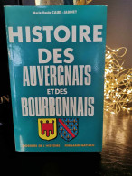 Marie Paule Caire-Jabinet  - Histoire Des Auvergnats Et Des Bourbonnais - Auvergne