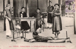 Tonkin - Torture - Tribunal Indigène - Cadouille Pour Obtenir Des Aveux - Bagne & Bagnards